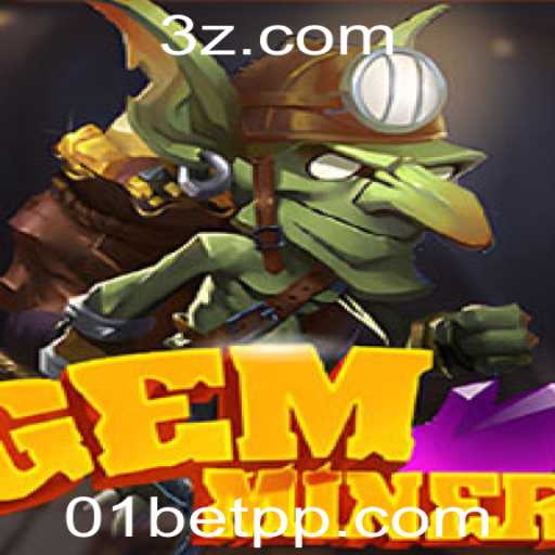 GemMiner: Descubra o Fascinante Mundo do Novo Jogo e Prepare-se para Vencer com 01bet Win